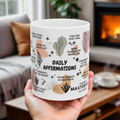 Daily Affirmations Mug; 11oz/15oz
