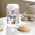 Your Voice Matters Glass Tumbler; 16oz