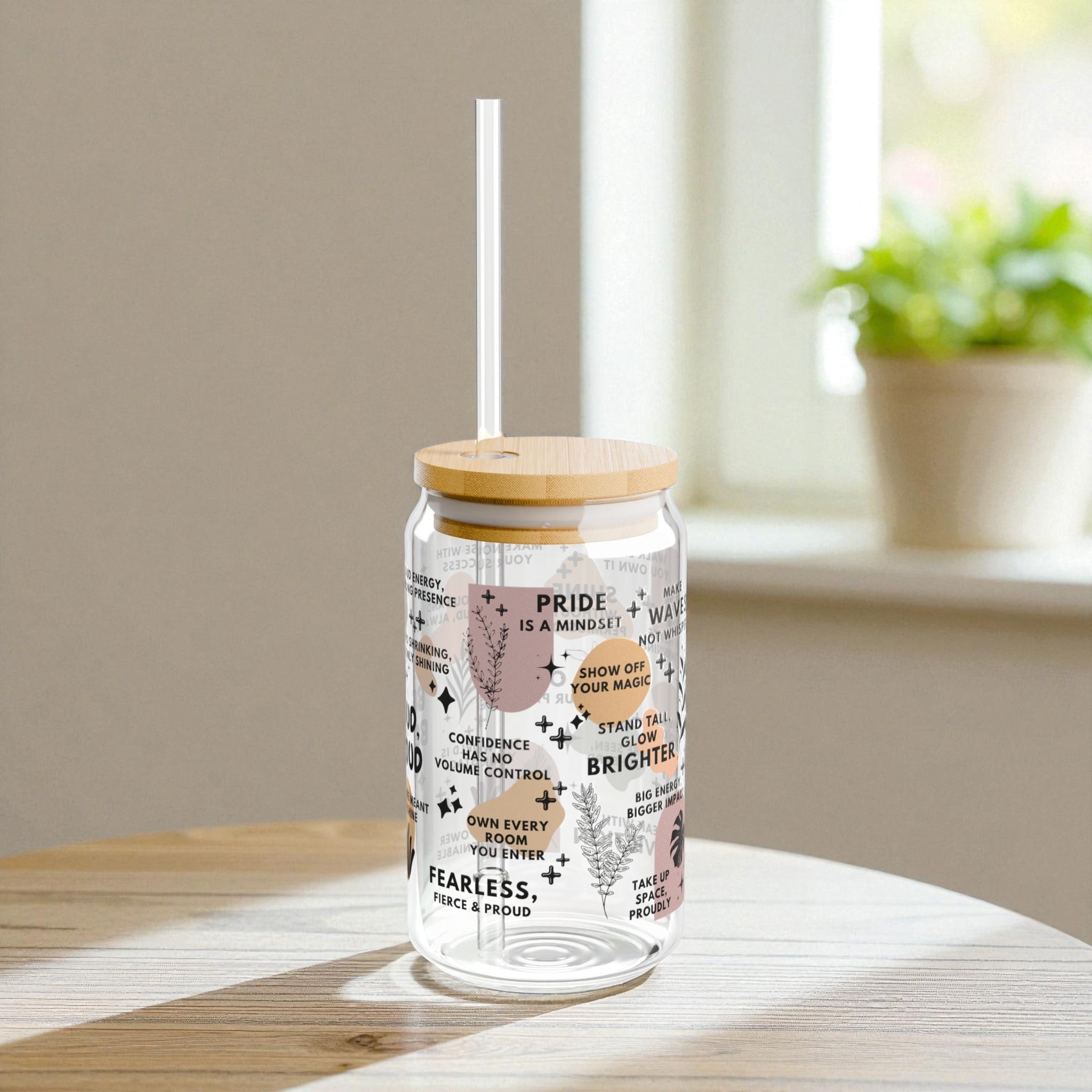 Be Loud Be Proud Sipper Glass; 16oz – Motivational Drinkware for Women