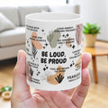 Be Loud Be Proud Mug; 11oz/15oz – Motivational Coffee Cup for Women Gift for Her