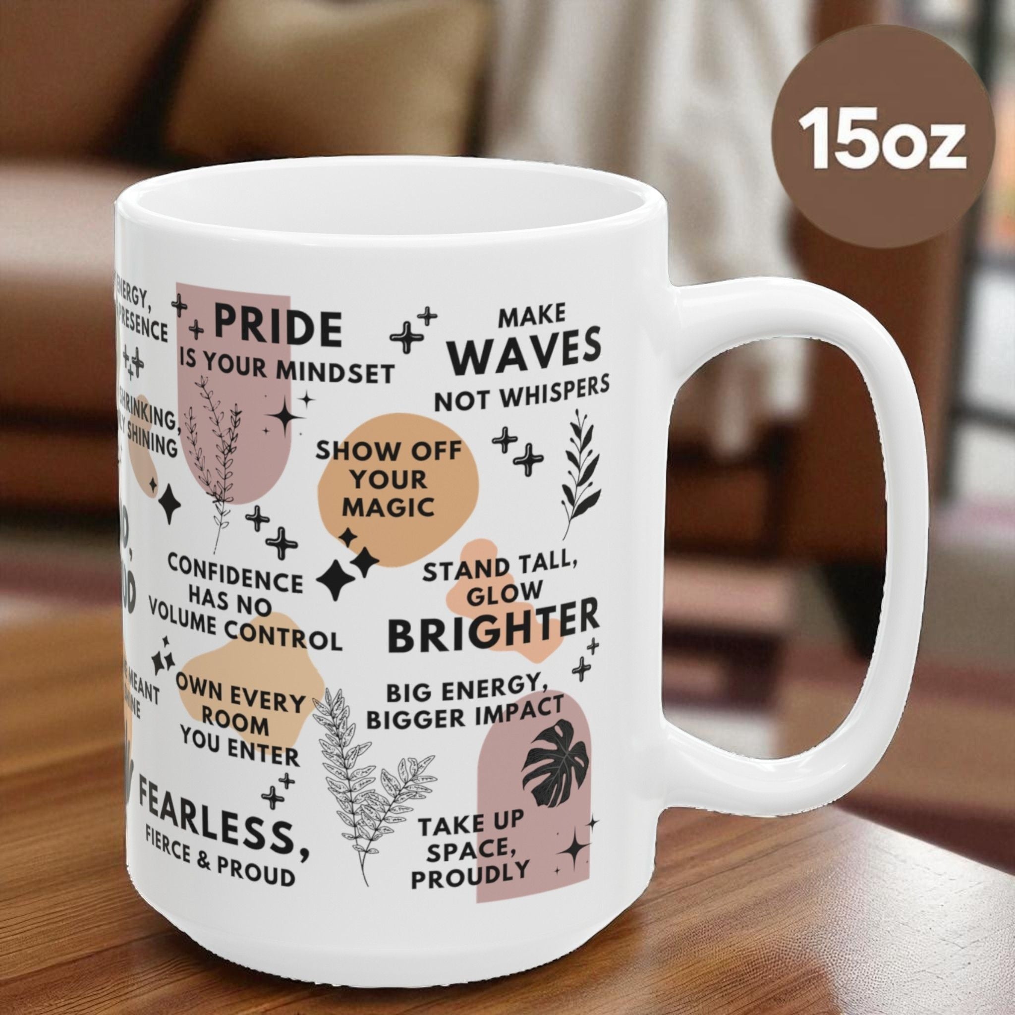 Be Loud Be Proud Mug; 11oz/15oz – Motivational Coffee Cup for Women Gift for Her