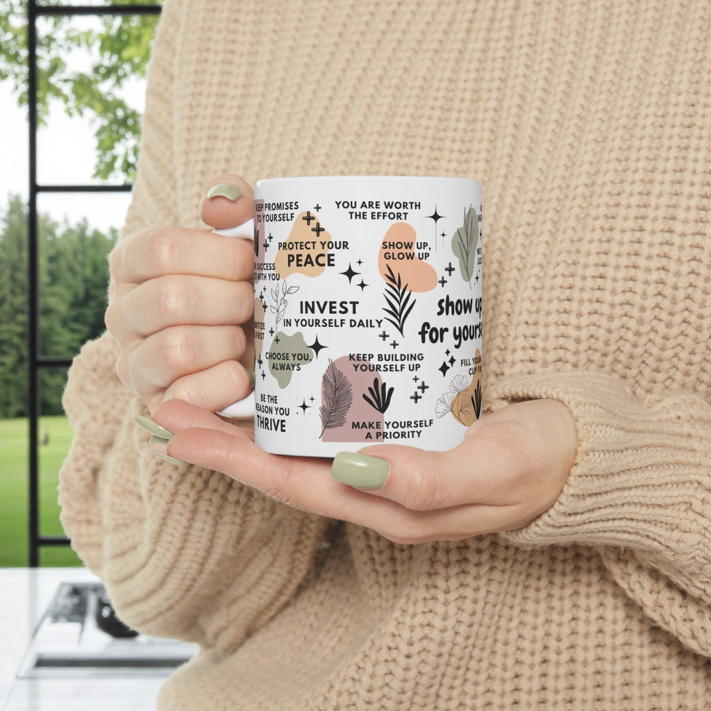 Show Up for Yourself Mug; 11oz/15oz