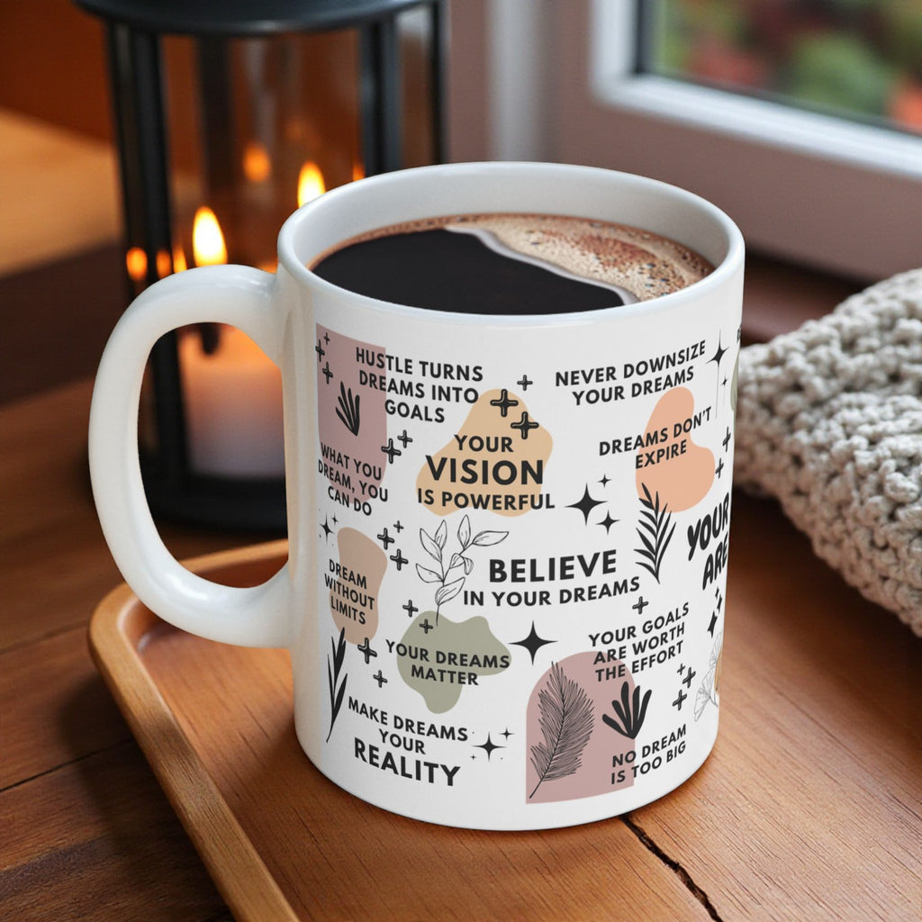 Your Dreams Are Valid Mug; 11oz/15oz