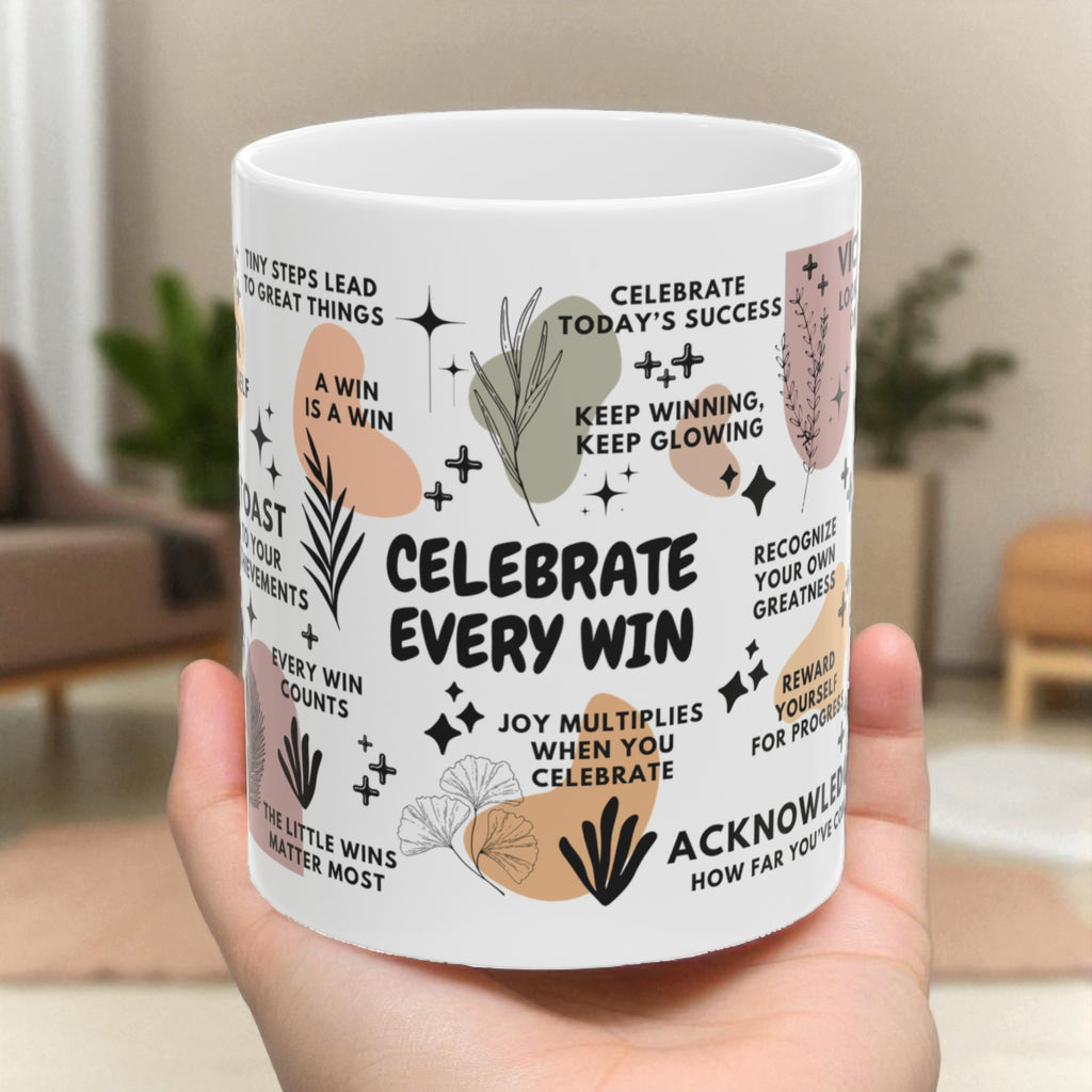 Celebrate Every Win Mug; 11oz/15oz – Motivational Coffee Cup for Women