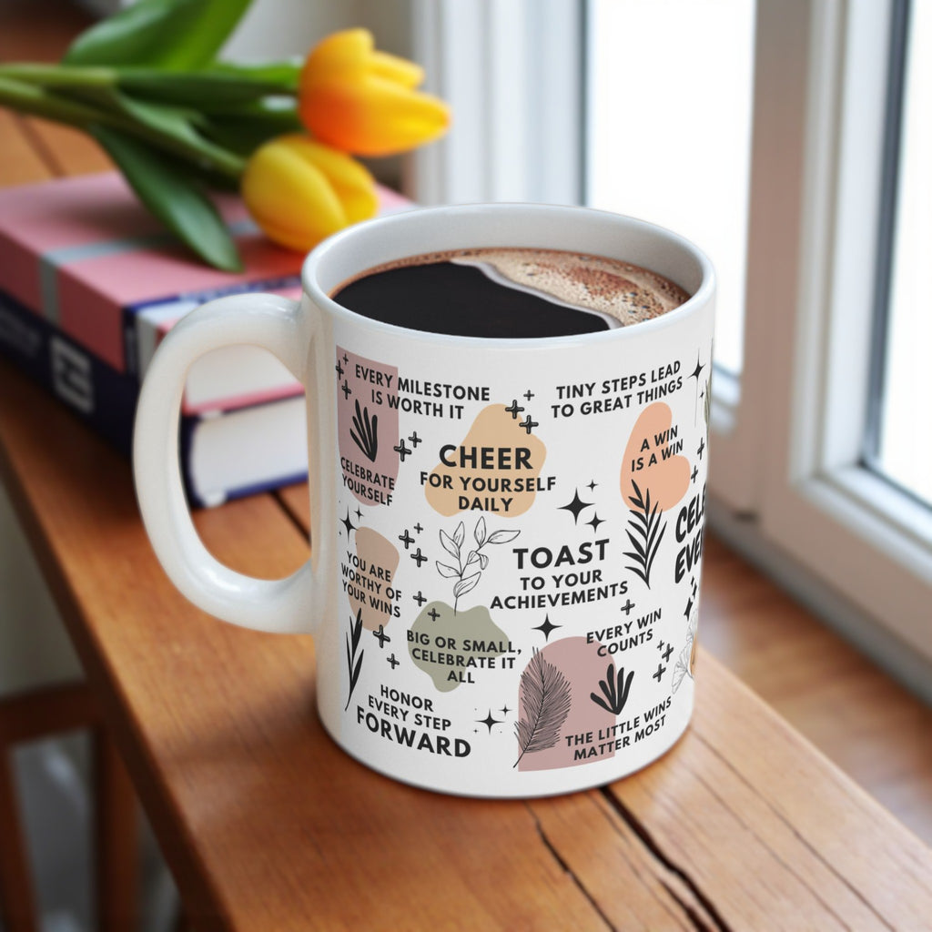 Celebrate Every Win Mug; 11oz/15oz – Motivational Coffee Cup for Women