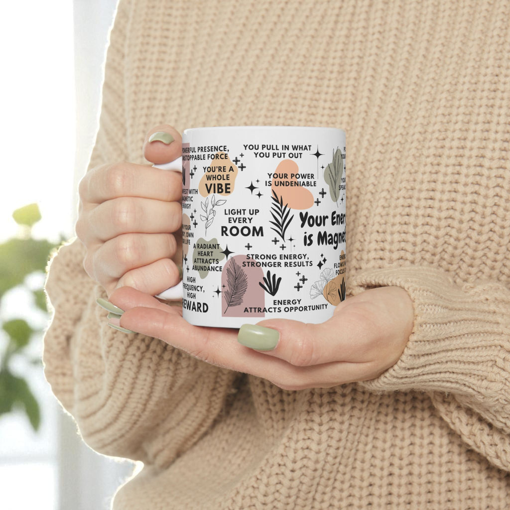 Your Energy Is Magnetic Mug; 11oz/15oz