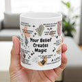 Your Belief Creates Magic Mug; 11oz/15oz