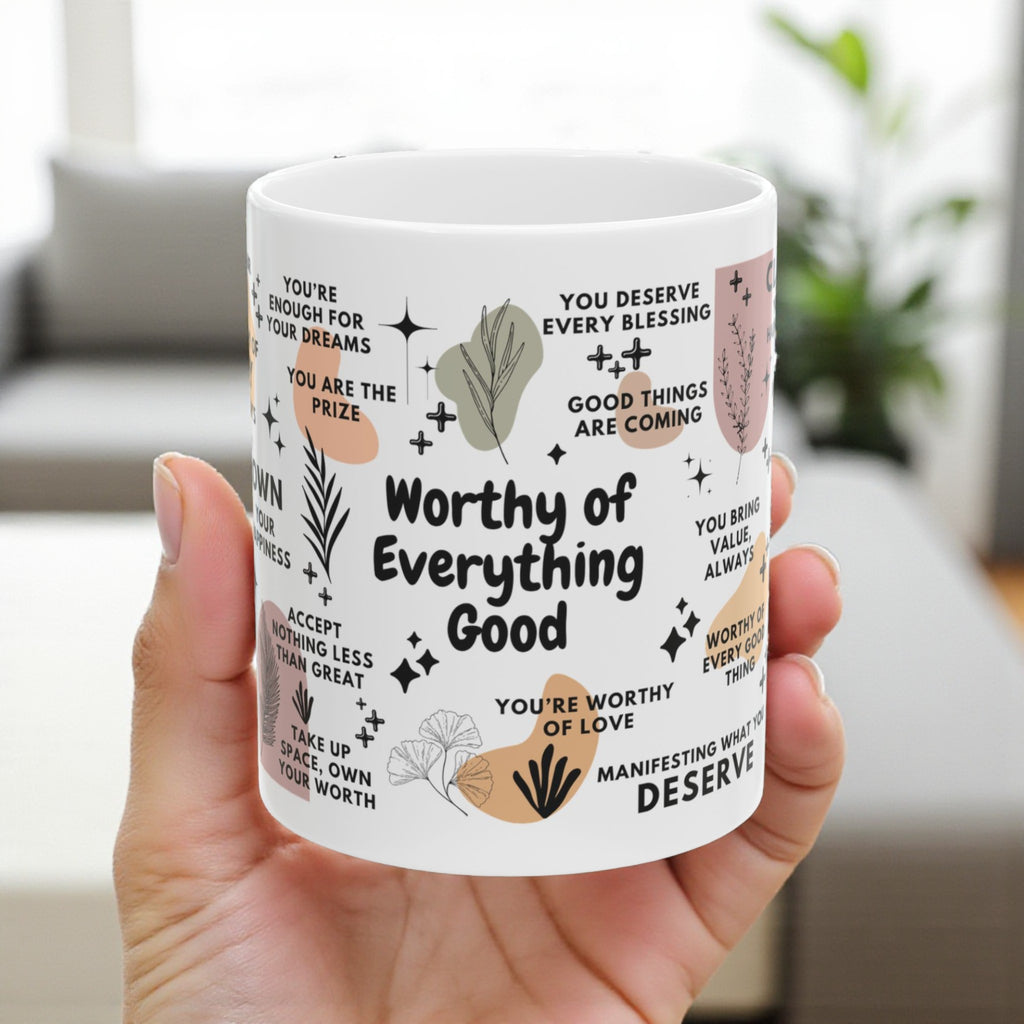 Worthy of Everything Good Mug; 11oz/15oz