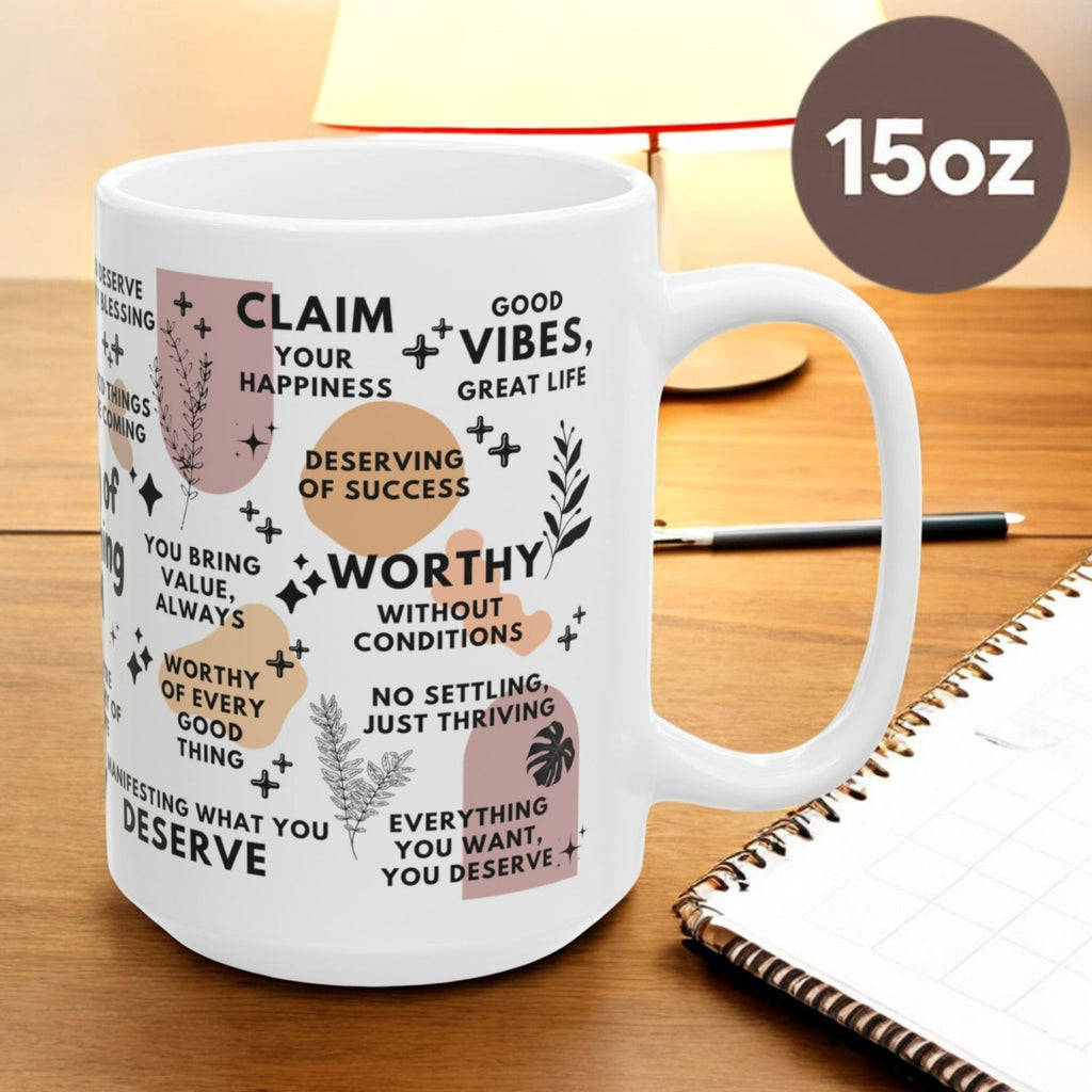 Worthy of Everything Good Mug; 11oz/15oz