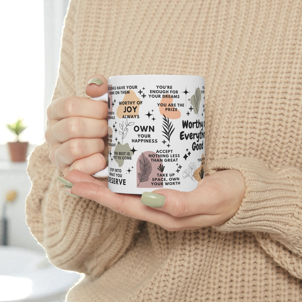 Worthy of Everything Good Mug; 11oz/15oz