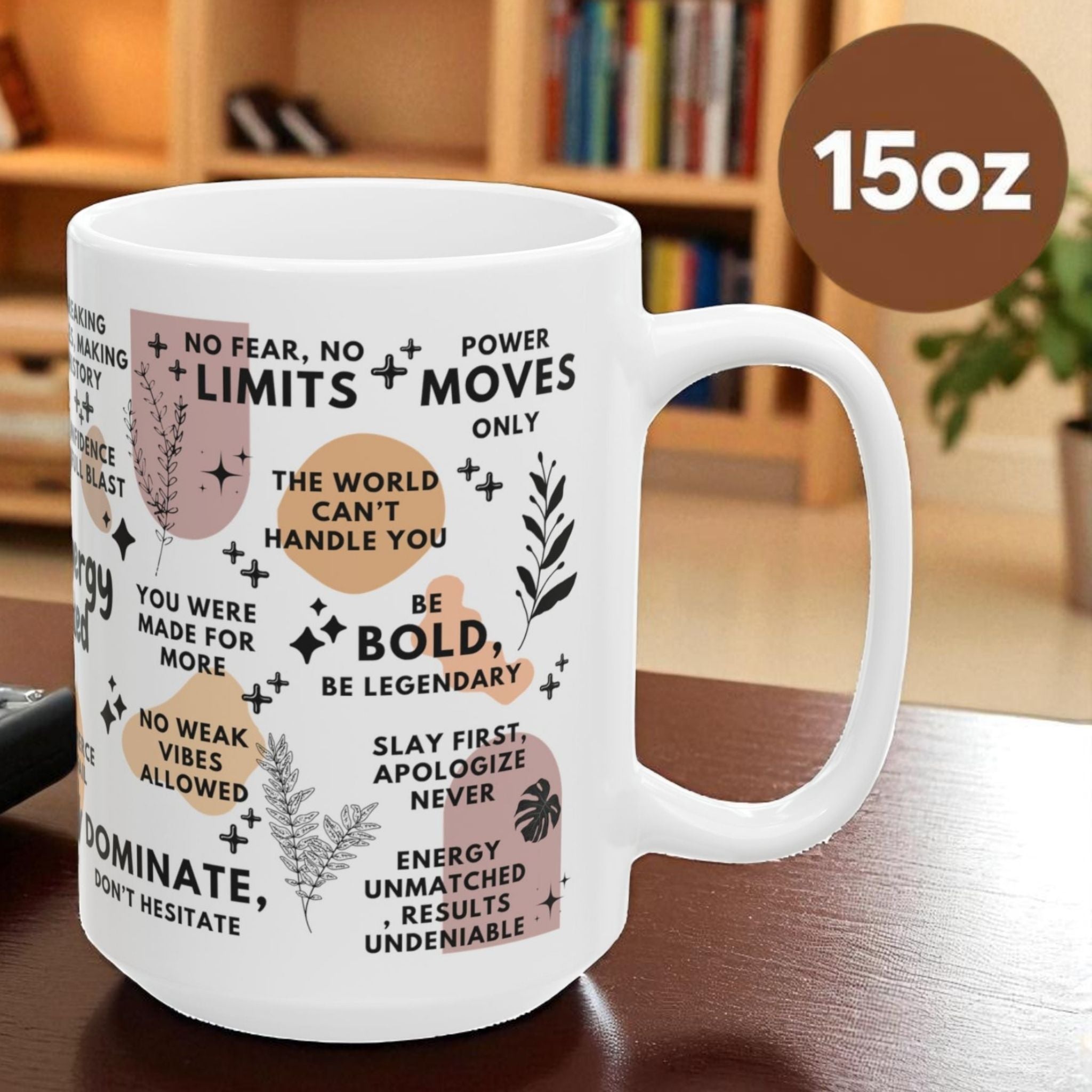 Badass Energy Activated Mug; 11oz/15oz - Motivational Coffee Cup for Women