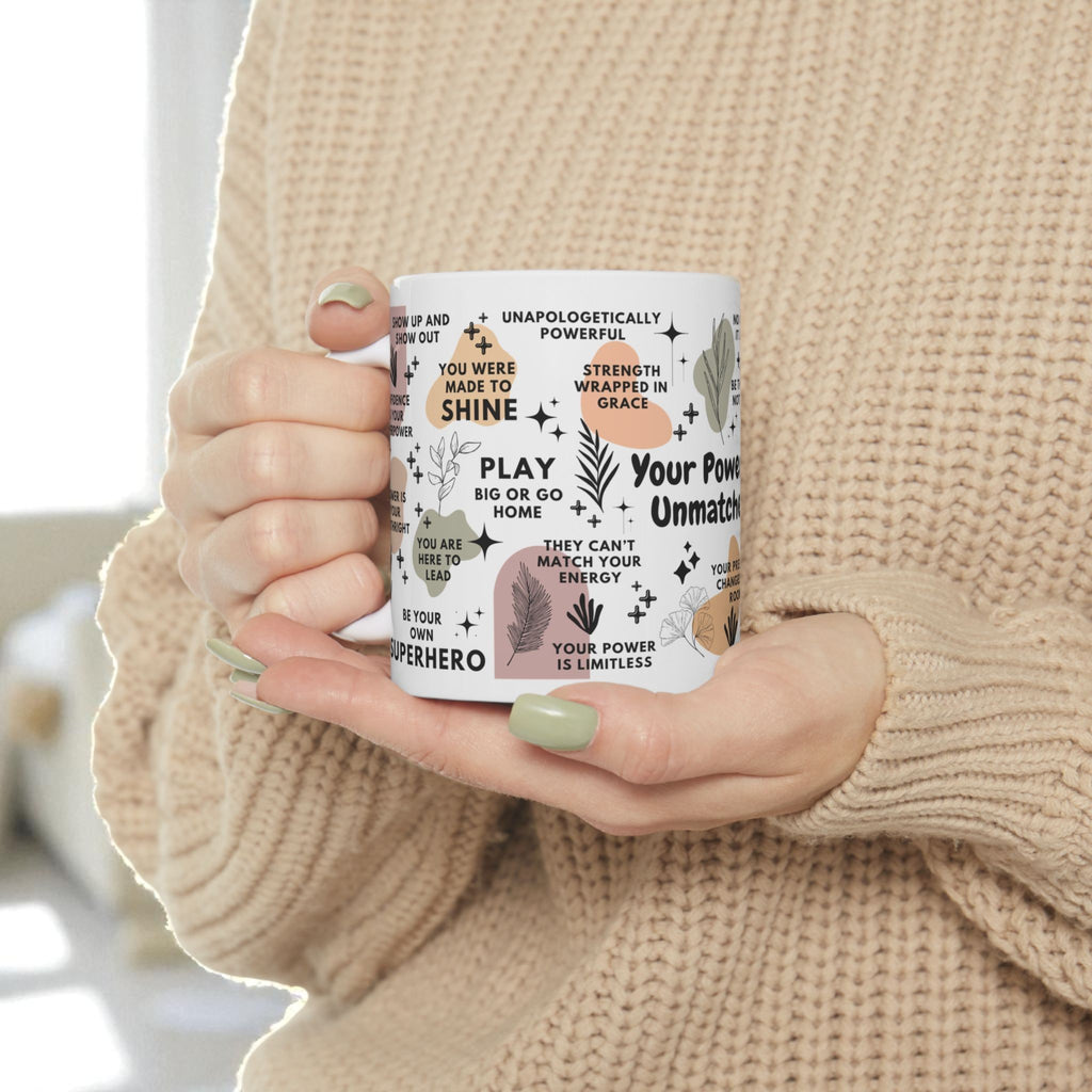 Your Power Is Unmatched Mug; 11oz/15oz