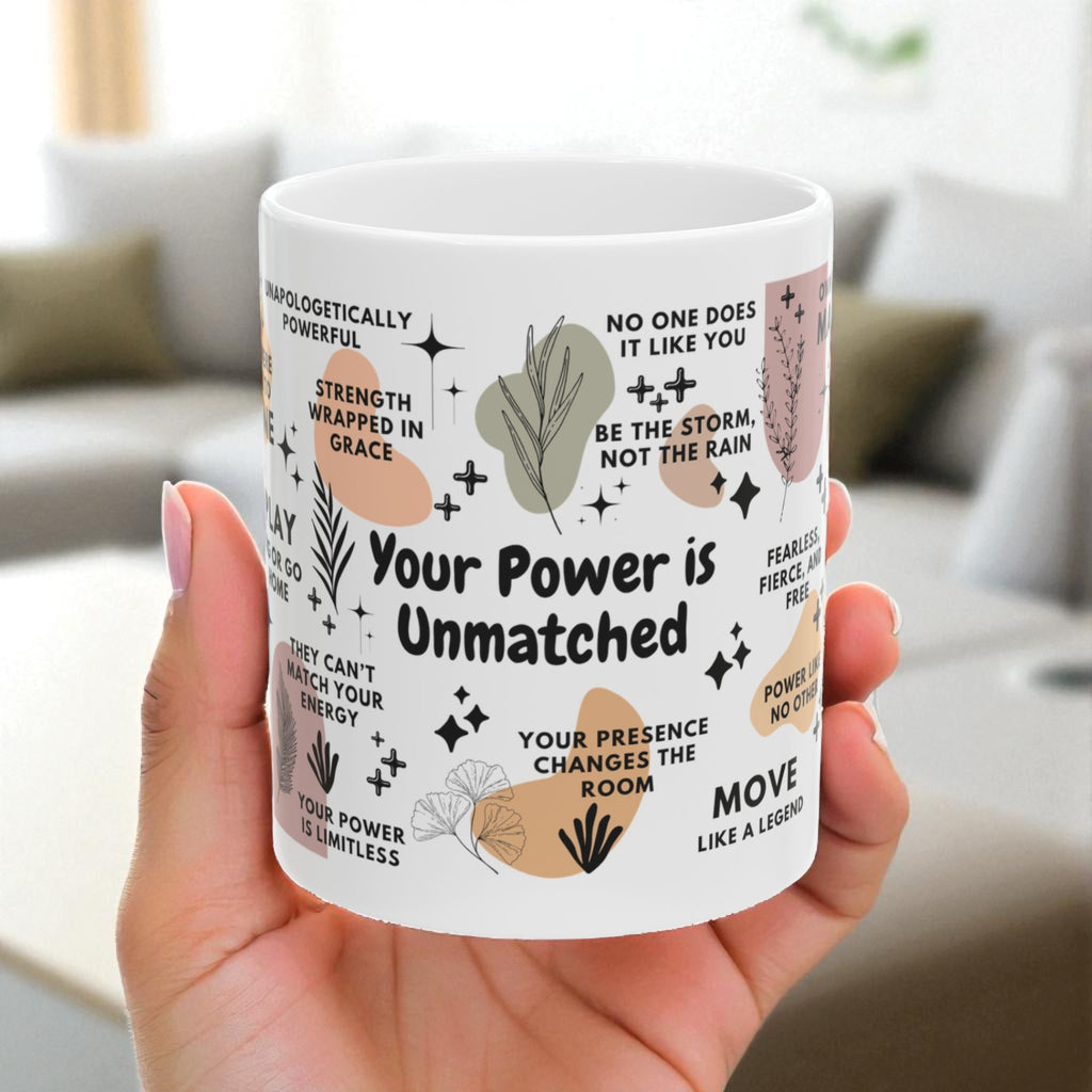 Your Power Is Unmatched Mug; 11oz/15oz