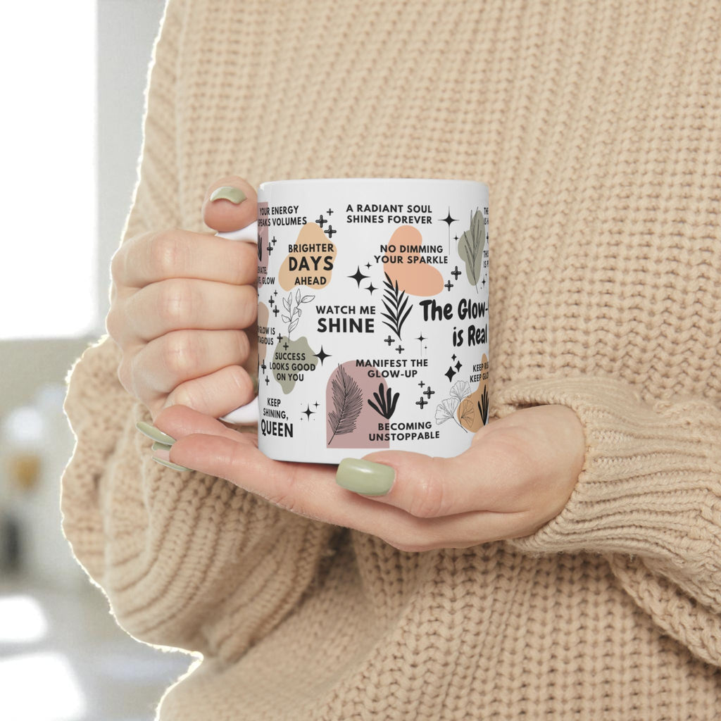 The Glow Up Is Real Mug; 11oz/15oz