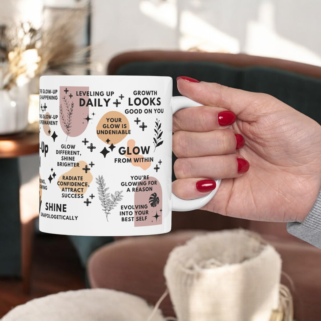 The Glow Up Is Real Mug; 11oz/15oz