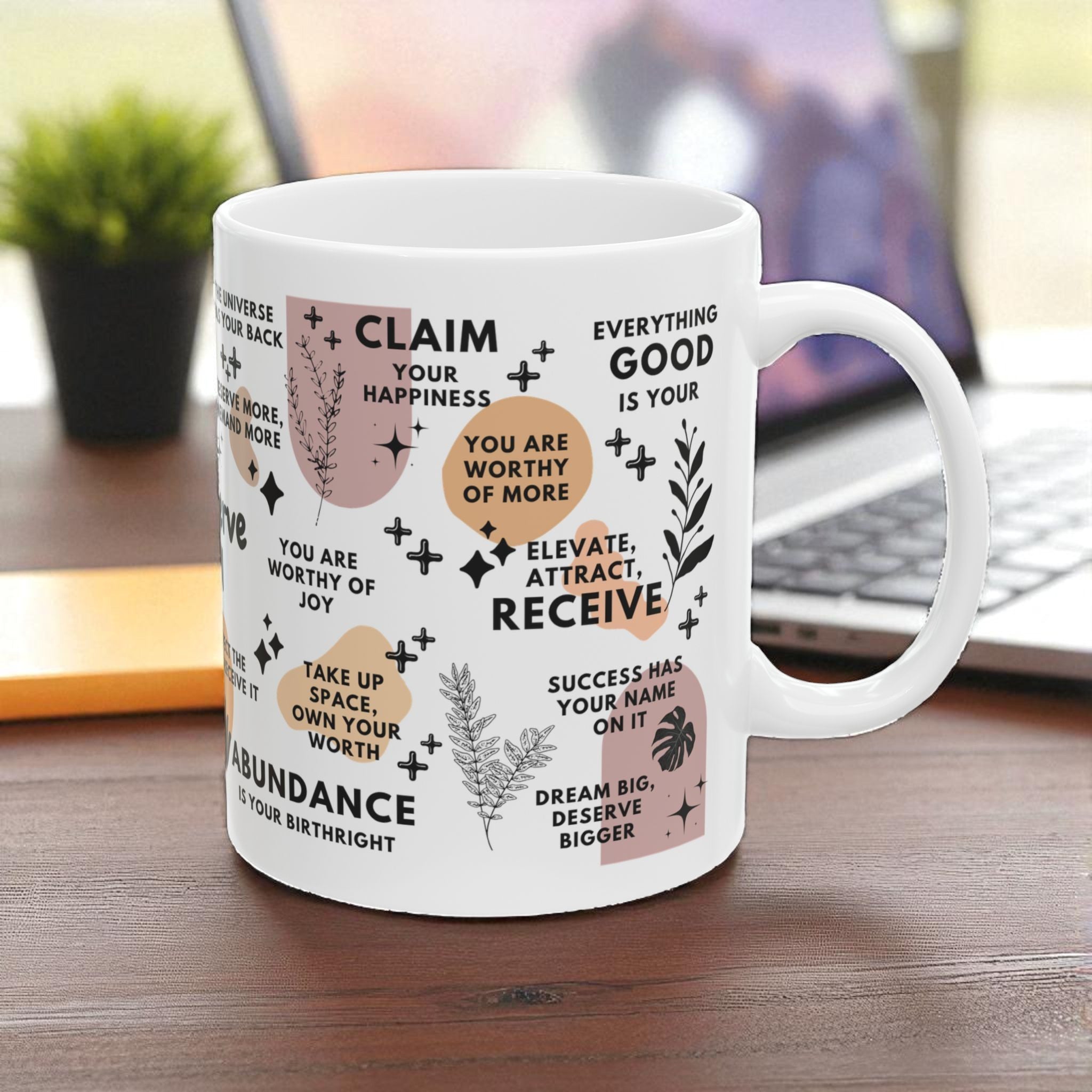 You Deserve It All Mug; 11oz/15oz