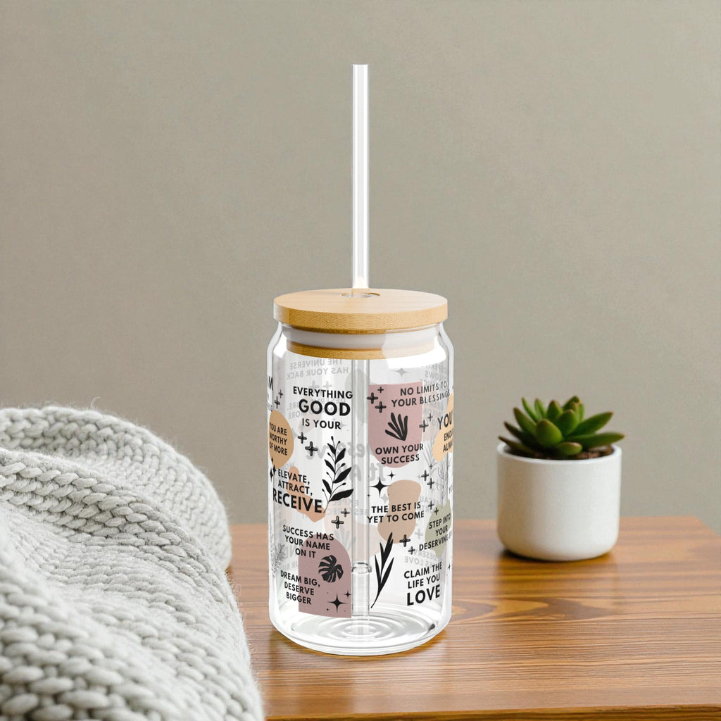 You Deserve It All Sipper Glass Tumbler; 16oz
