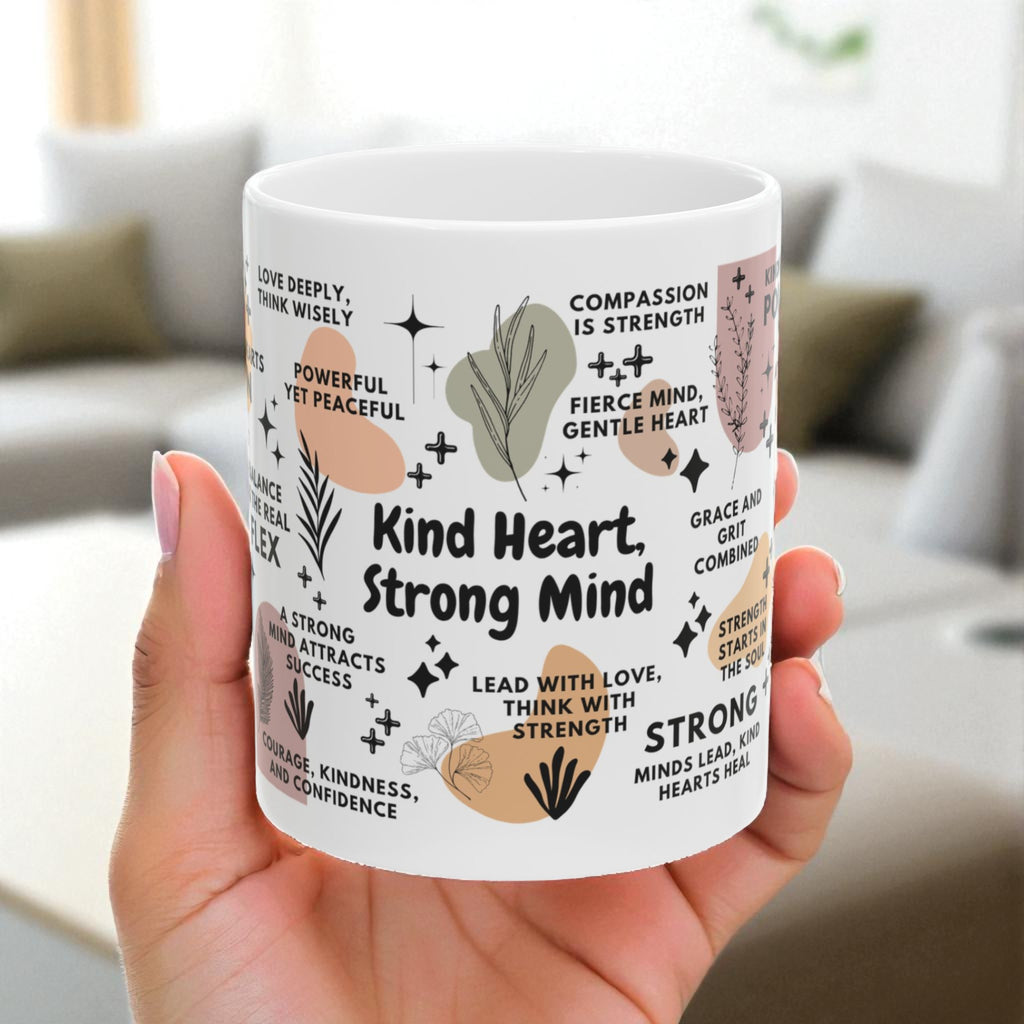 Kind Heart Strong Mind Mug; 11oz/15oz