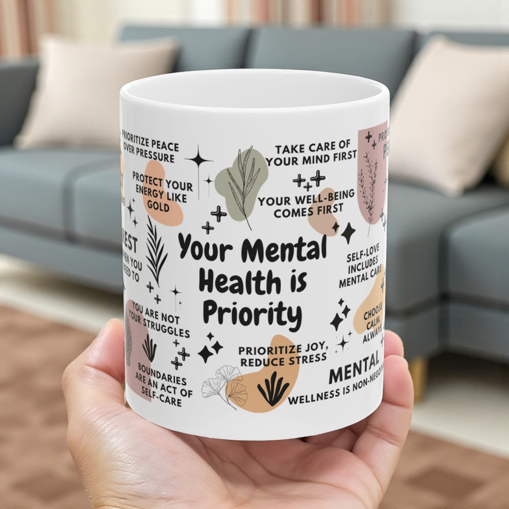 Your Mental Health Is Priority Mug 11oz/15oz