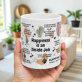 Happiness Is an Inside Job Mug; 11oz/15oz