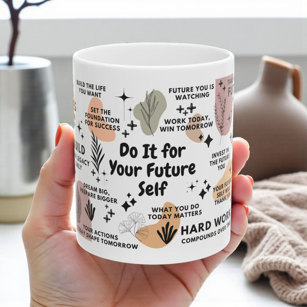 Do It for Your Future Self Mug; 11oz/15oz