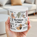 The Future Is Yours Mug; 11oz/15oz