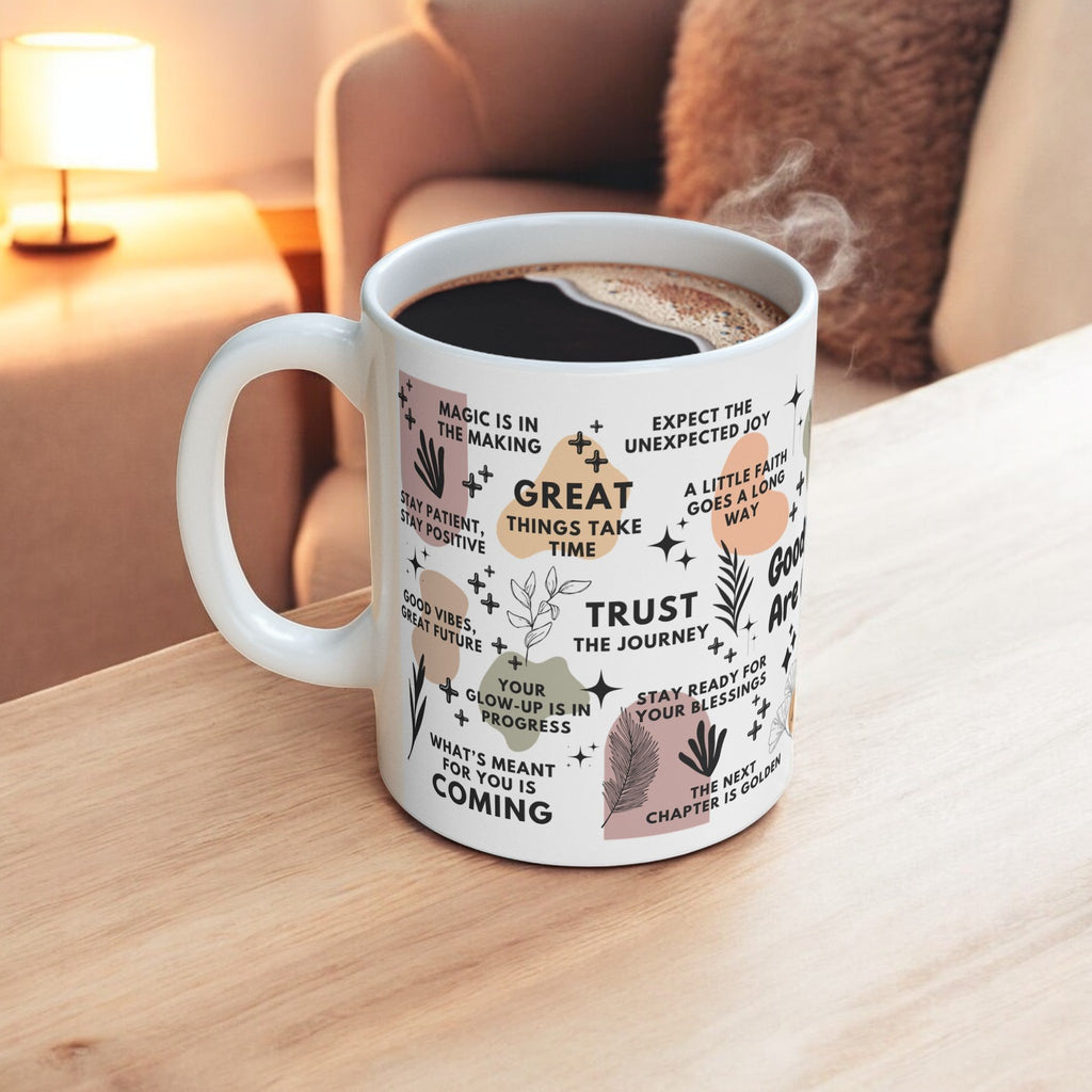 Good Things Are Coming Mug; 11oz/15oz