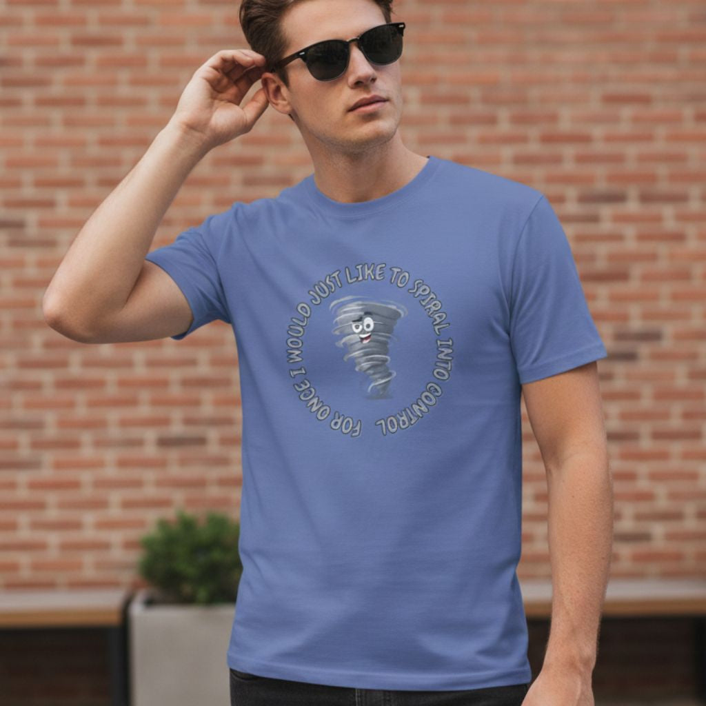 For Once I Would Just Like to Spiral Into Control T-Shirt