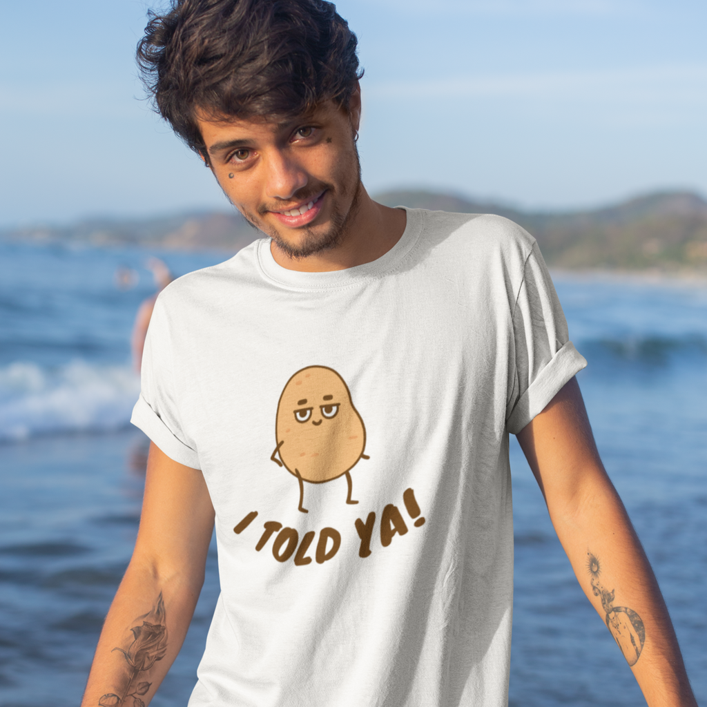I Told Ya T-Shirt