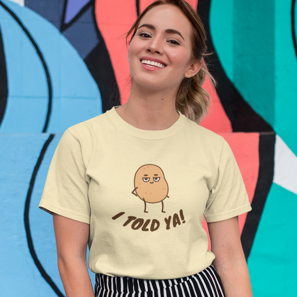 I Told Ya T-Shirt