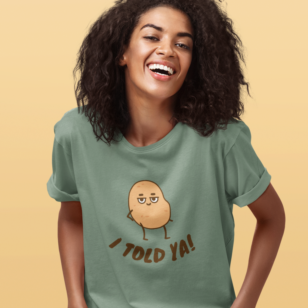 I Told Ya T-Shirt