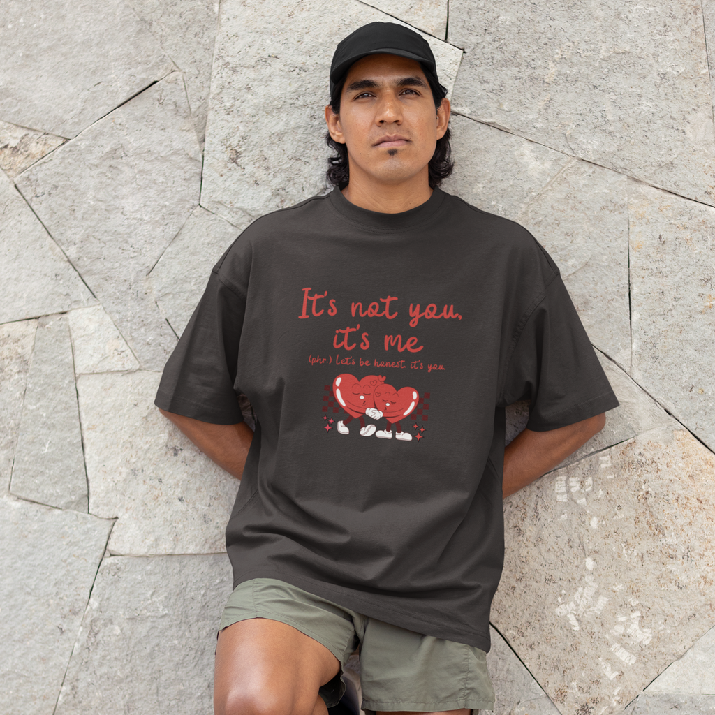 It's Not You, It's Me T-Shirt