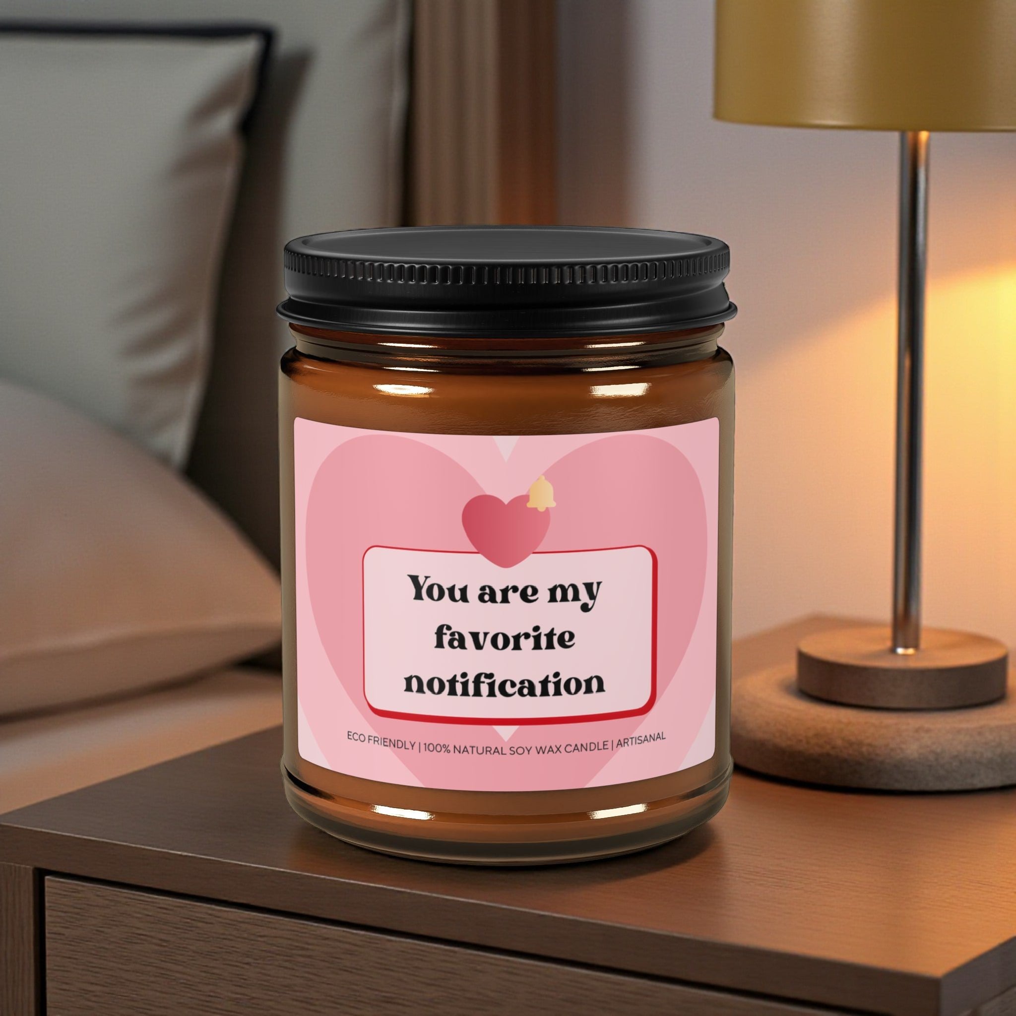 You Are My Favorite Notification Scented Soy Wax Vegan Jar Candle; 4oz/9oz