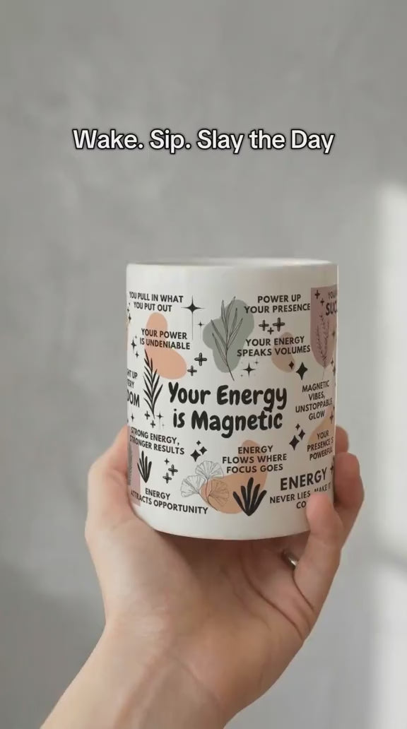 Your Energy Is Magnetic Mug; 11oz/15oz