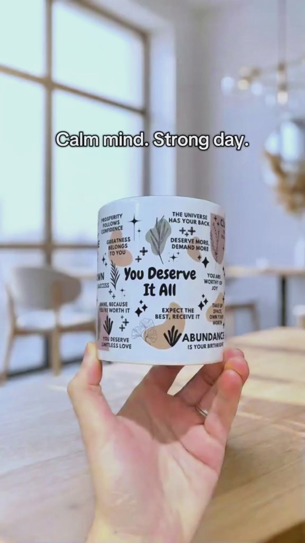 You Deserve It All Mug; 11oz/15oz